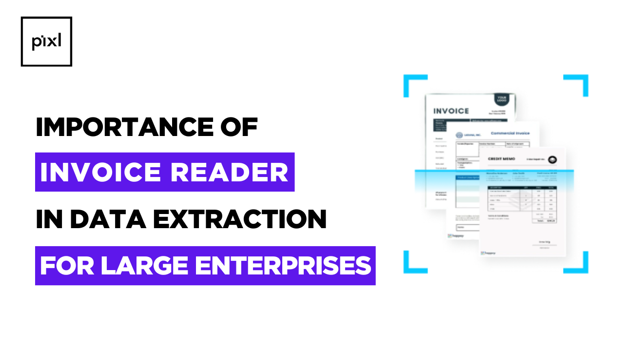 Importance of Invoice Reader in Data Extraction for Large Enterprises